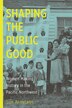 Shaping the Public Good by Sue Armitage, Paperback | Indigo Chapters