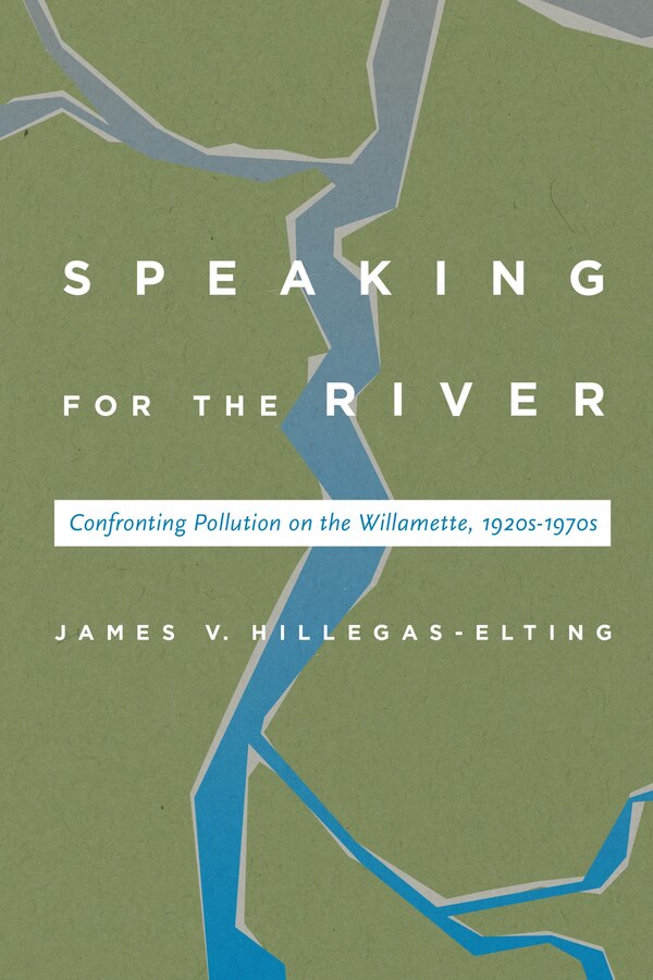 Speaking for the River by James V. Hillegas-Elting, Paperback | Indigo Chapters