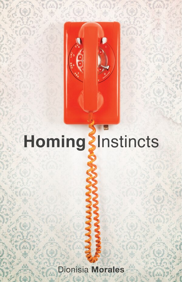 Homing Instincts by Dionisia Morales, Paperback | Indigo Chapters