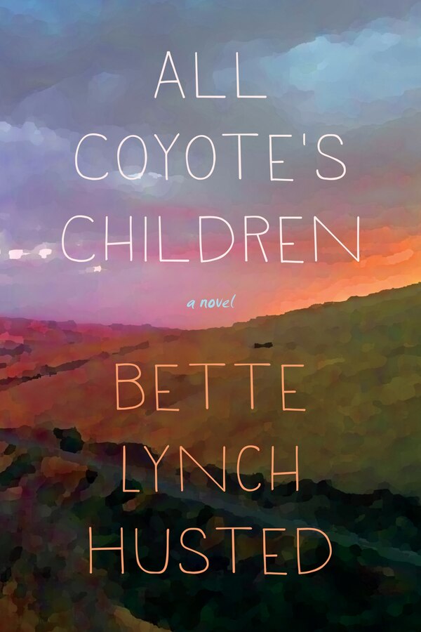 All Coyote's Children by Bette Lynch Husted, Paperback | Indigo Chapters