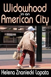 Widowhood in an American City by Helena Lopata, Paperback | Indigo Chapters