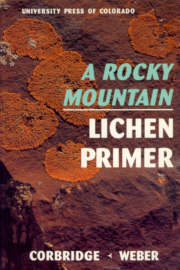 Rocky Mountain Lichen Primer by James N. Corbridge, Jr., Paperback | Indigo Chapters