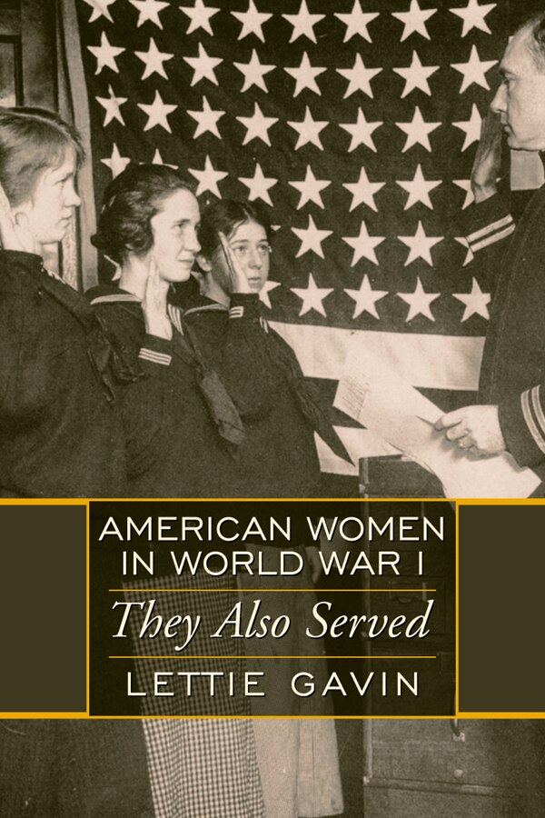 American Women in World War I by Lettie Gavin, Paperback | Indigo Chapters