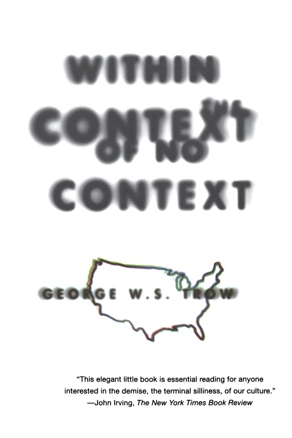 Within the Context of No Context by George W.s. Trow, Paperback | Indigo Chapters
