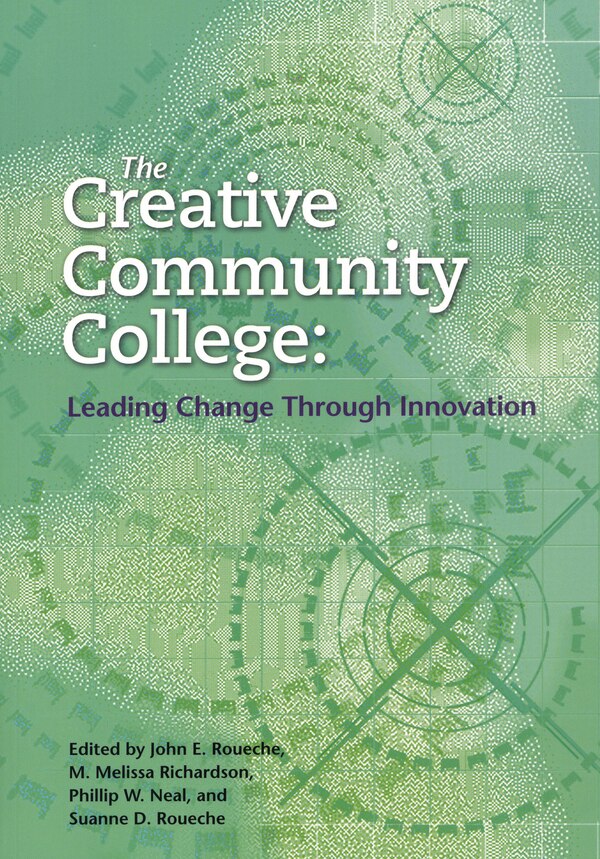 The Creative Community College by John E. Roueche, Paperback | Indigo Chapters