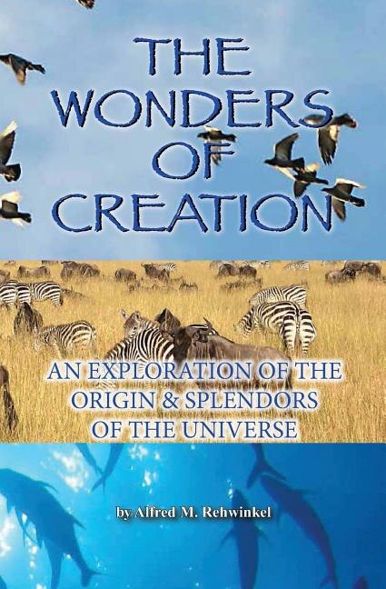 The Wonders of Creation by Alfred M Rehwinkel, Paperback | Indigo Chapters