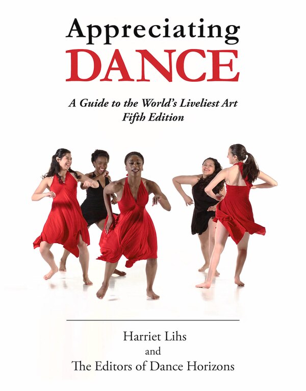 Appreciating Dance by Editors Of Dance Horizons, Paperback | Indigo Chapters