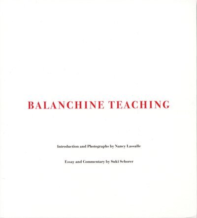 Balanchine Teaching by Nancy Lassalle, Paperback | Indigo Chapters