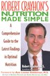 Robert Crayhon's Nutrition Made Simple, Paperback | Indigo Chapters