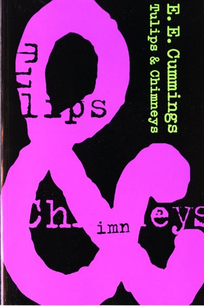 Tulips And Chimneys by e. e. Cummings, Paperback | Indigo Chapters
