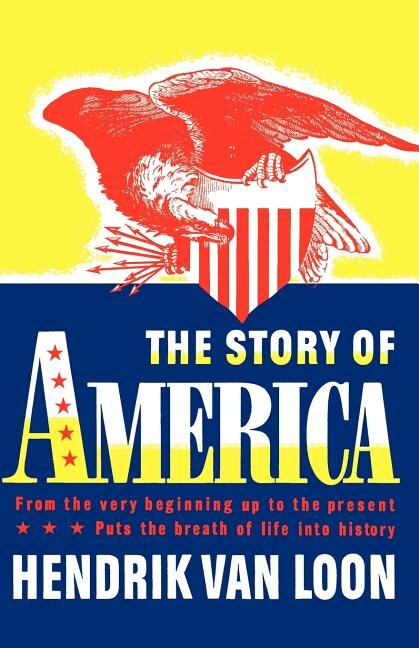 The Story of America by Hendrik Willem Van Loon, Paperback | Indigo Chapters