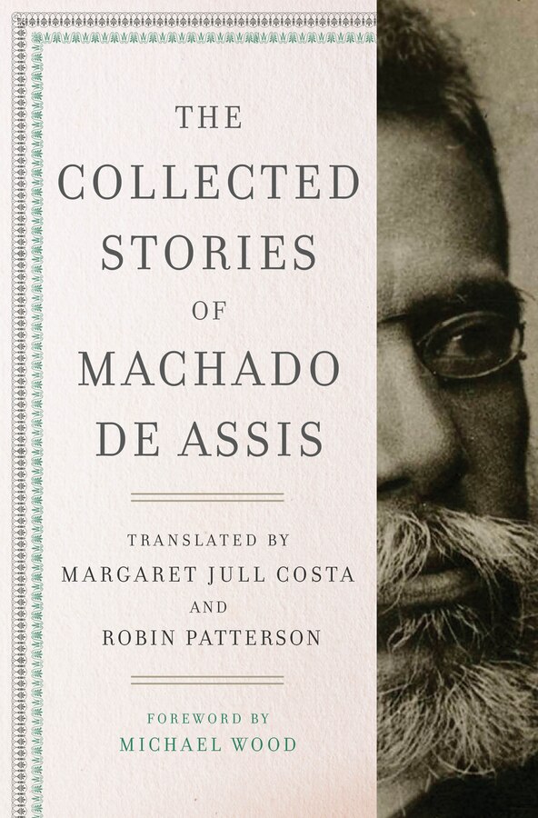 The Collected Stories Of Machado De Assis, Hardcover | Indigo Chapters