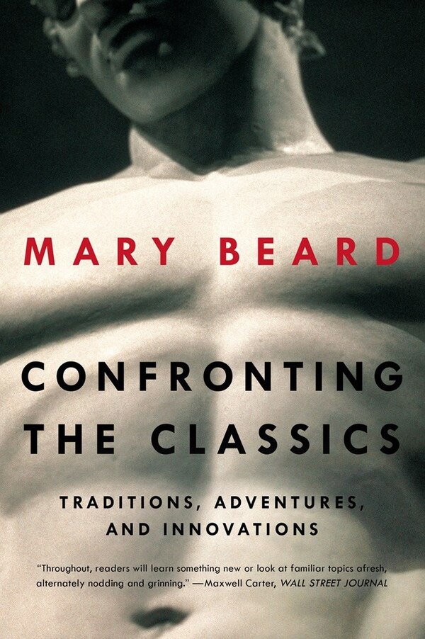 Confronting The Classics by Mary Beard, Paperback | Indigo Chapters