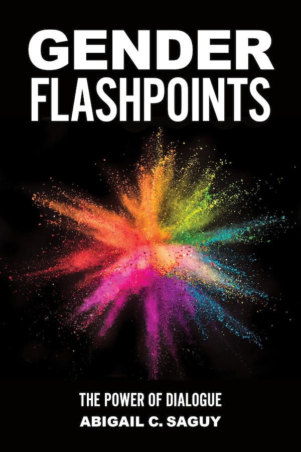 Gender Flashpoints by Abigail C. Saguy, Paperback | Indigo Chapters