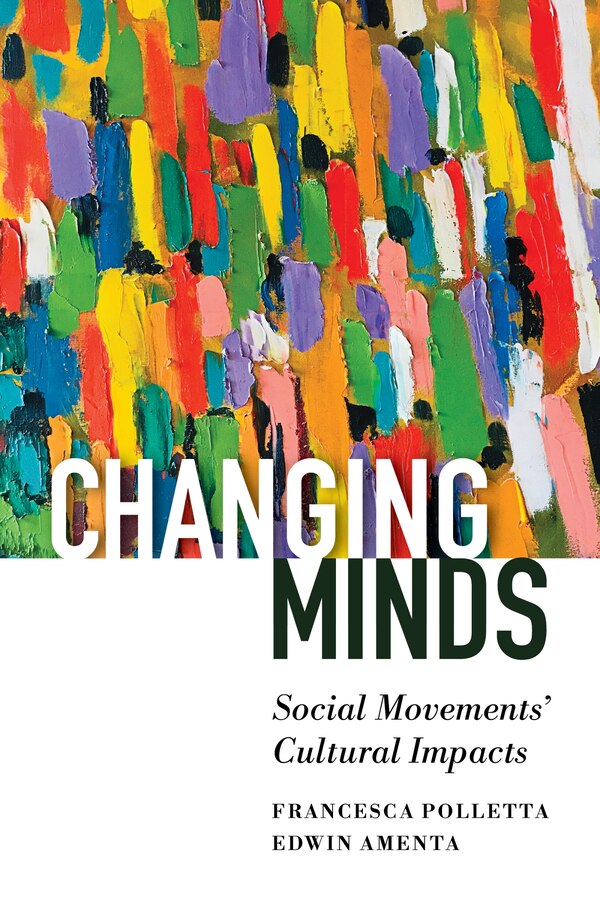 Changing Minds by Francesca Polletta, Paperback | Indigo Chapters