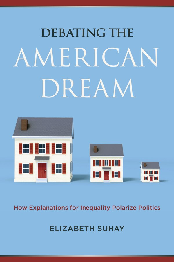 Debating the American Dream by Elizabeth Suhay, Paperback | Indigo Chapters