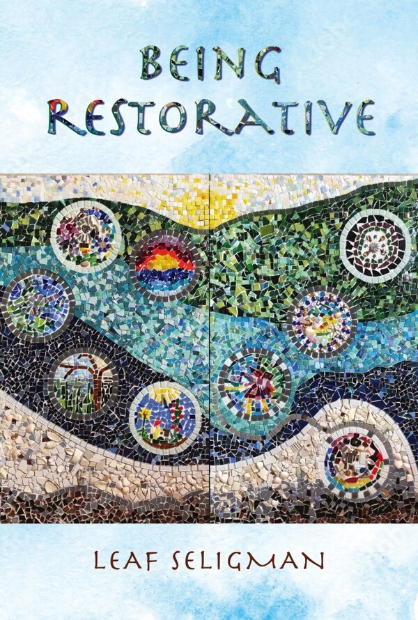 Being Restorative by Leaf Seligman, Paperback | Indigo Chapters