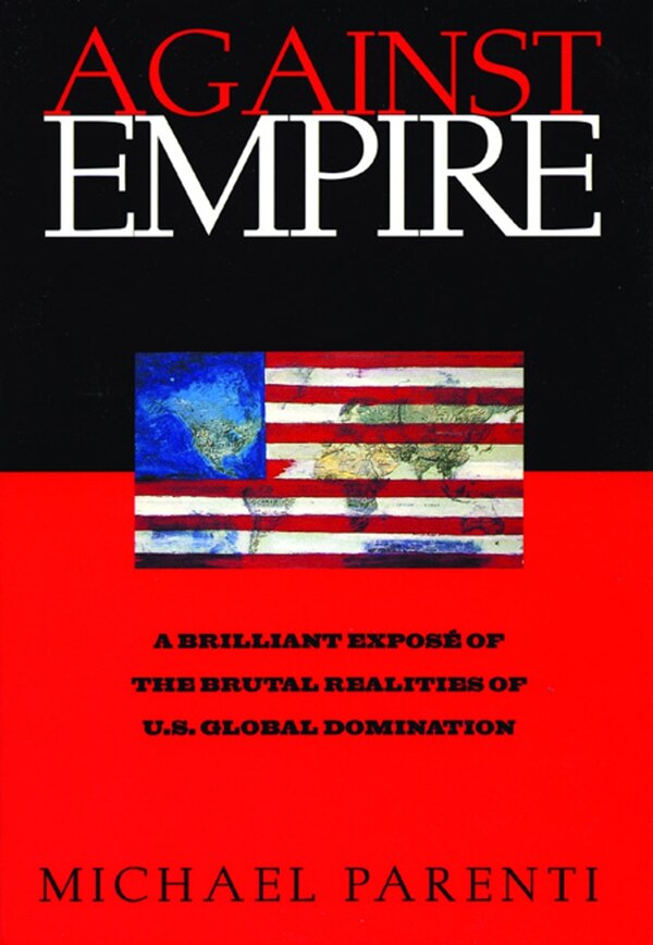 Against Empire by Michael Parenti, Paperback | Indigo Chapters