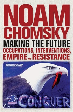 Making the Future by Noam Chomsky, Paperback | Indigo Chapters