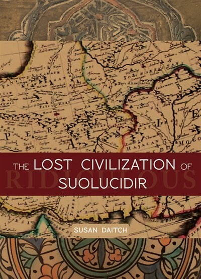 The Lost Civilization Of Suolucidir by Susan Daitch, Paperback | Indigo Chapters