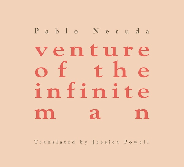 Venture Of The Infinite Man by Pablo Neruda, Paper over Board | Indigo Chapters