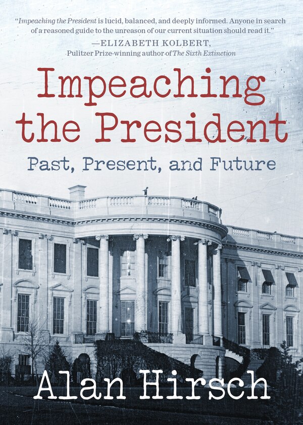 Impeaching The President by Alan Hirsch, Paperback | Indigo Chapters