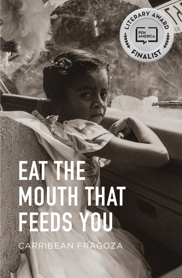 Eat The Mouth That Feeds You by Carribean Fragoza, Paperback | Indigo Chapters