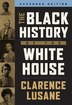 The Black History of the White House: Expanded Edition by Clarence Lusane, Paperback | Indigo Chapters