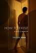 How to Exi(s)t by Truong Tran, Paperback | Indigo Chapters