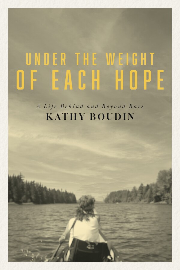 Under the Weight of Each Hope by Kathy Boudin, Paperback | Indigo Chapters