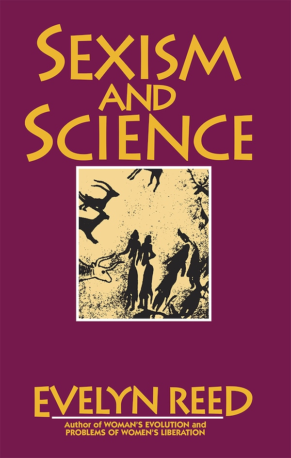 Sexism and Science by Evelyn Reed, Paperback | Indigo Chapters