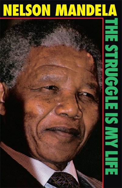 The Struggle Is My Life by NELSON MANDELA, Paperback | Indigo Chapters