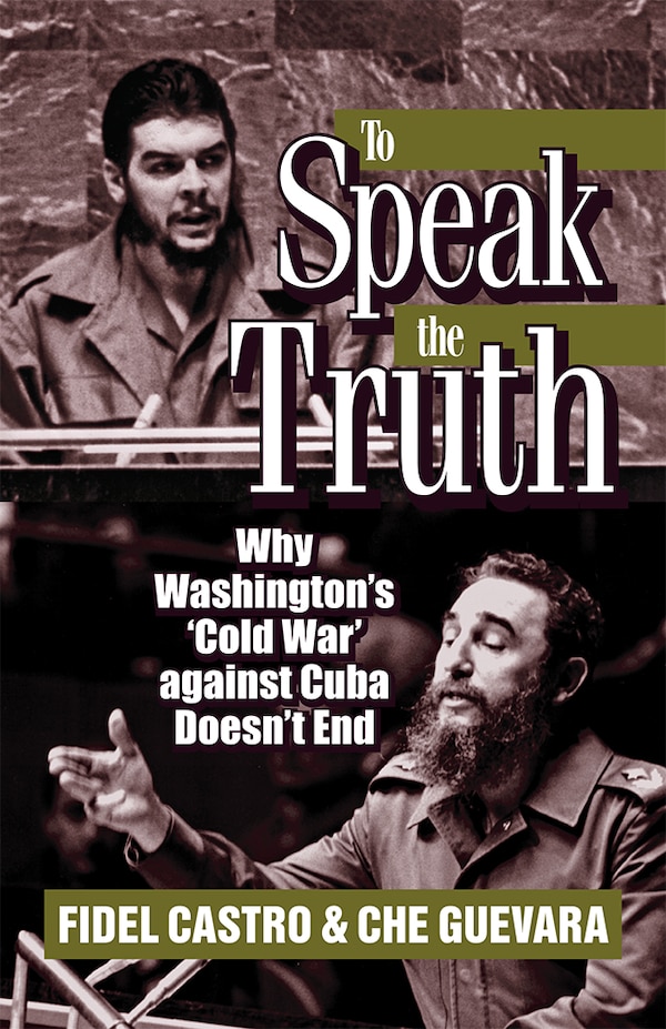 To Speak the Truth by Ernesto Che Guevara, Paperback | Indigo Chapters
