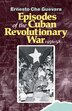 Episodes of the Cuban Revolutionary War 1956-58 by Ernesto Che Guevara, Paperback | Indigo Chapters