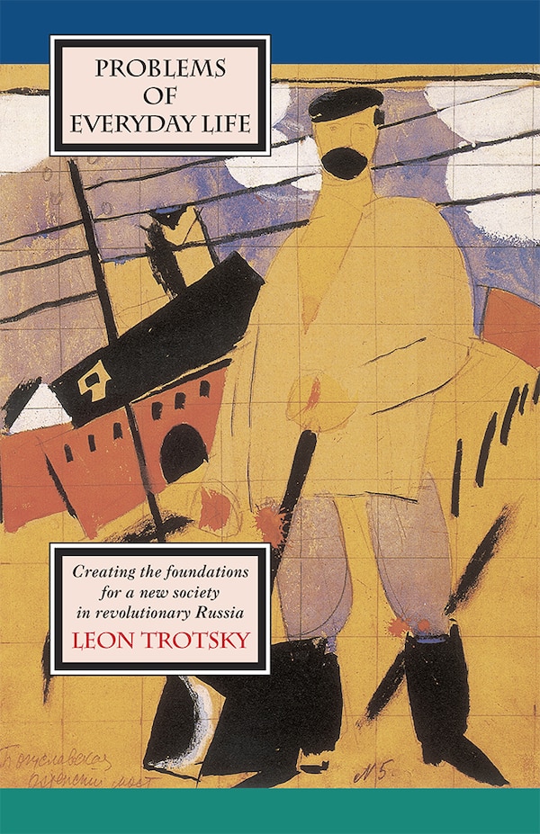 Problems Of Everyday Life by Leon Trotsky, Paperback | Indigo Chapters