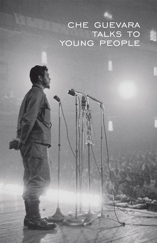 Che Guevara Talks To Young People by Ernesto Che Guevara, Paperback | Indigo Chapters