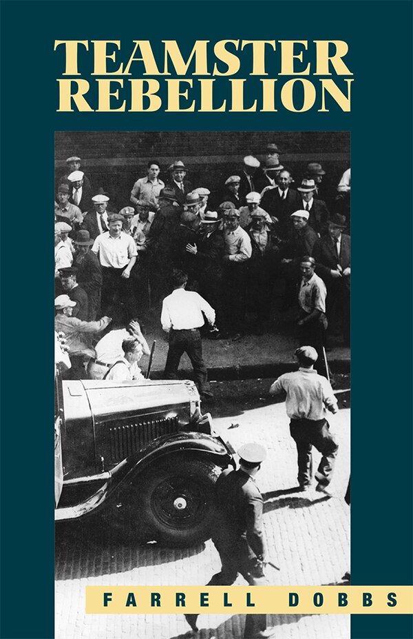 Teamster Rebellion by Farrell Dobbs, Paperback | Indigo Chapters
