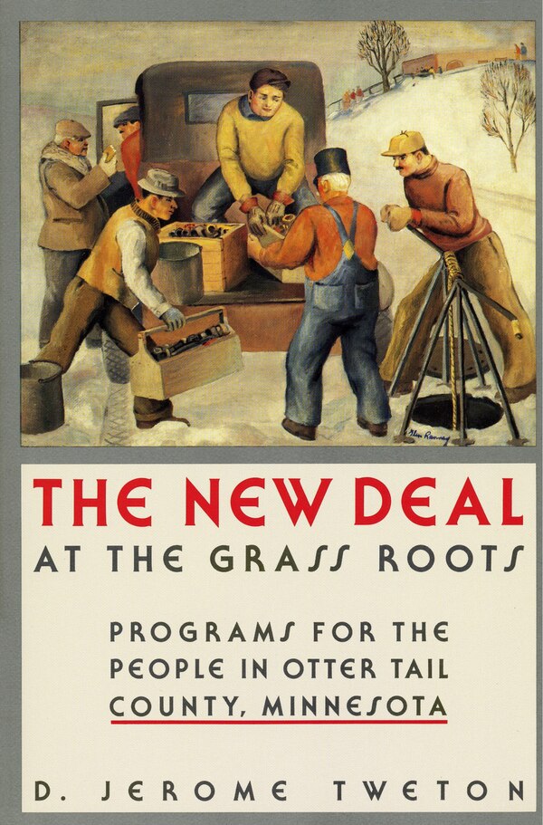 New Deal At The Grass Roots by D. Jerome Tweton, Paperback | Indigo Chapters