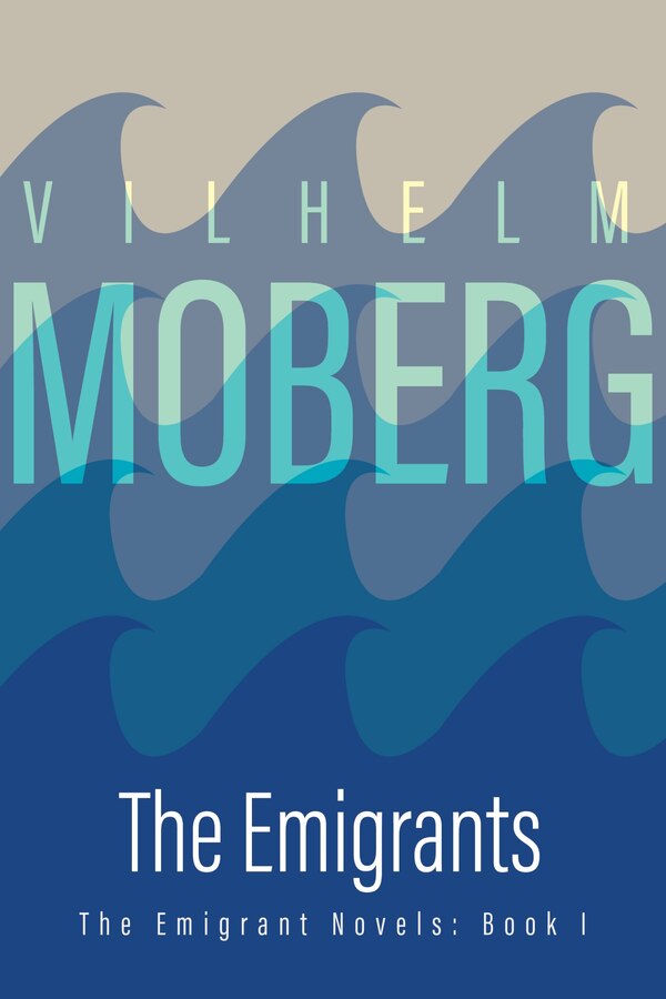 The Emigrants by Vilhelm Moberg, Paperback | Indigo Chapters