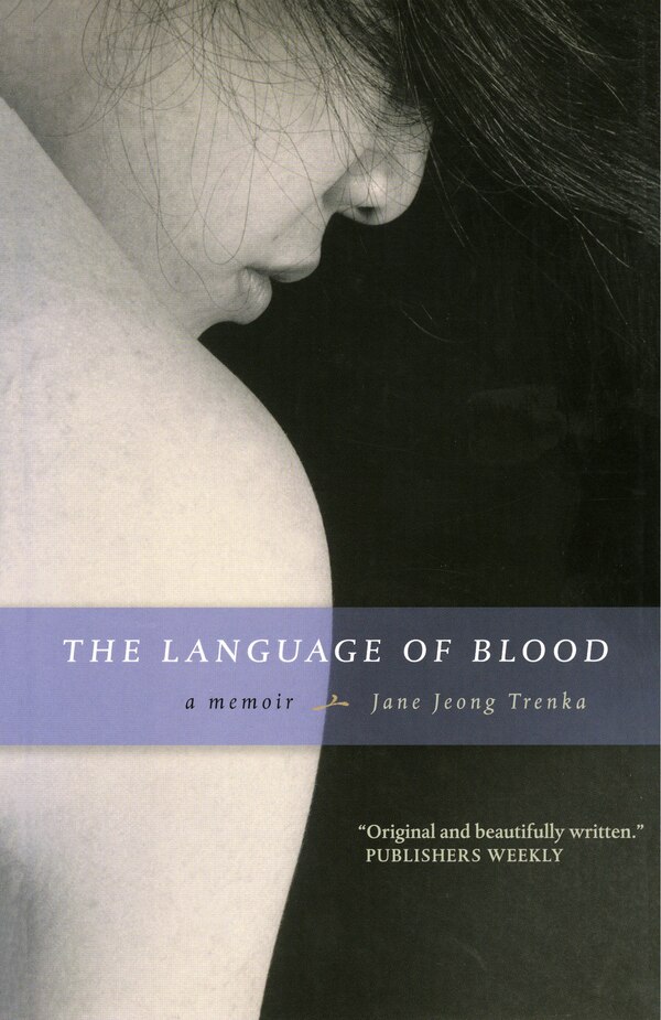 The Language of Blood by Jane Jeong Trenka, Hardcover | Indigo Chapters