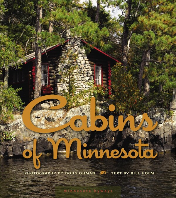 Cabins Of Minnesota by Doug Ohman, Hardcover | Indigo Chapters
