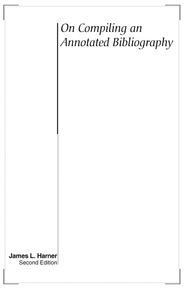 On Compiling An Annotated Bibliography by James L. Harner, Paperback | Indigo Chapters