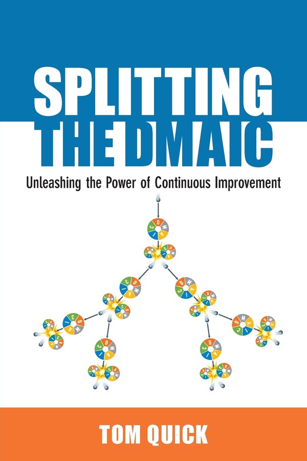 Splitting the DMAIC by Tom Quick, Paperback | Indigo Chapters
