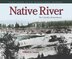 Native River by William D Layman, Paperback | Indigo Chapters