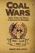 Coal Wars by David Bullock, Paperback | Indigo Chapters