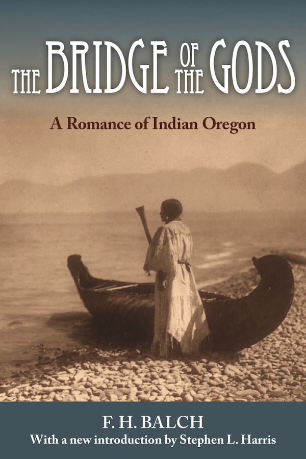 The Bridge of the Gods by Frederic Homer Balch, Paperback | Indigo Chapters