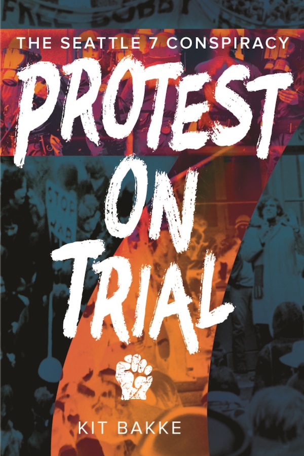 Protest on Trial by Kit Bakke, Paperback | Indigo Chapters