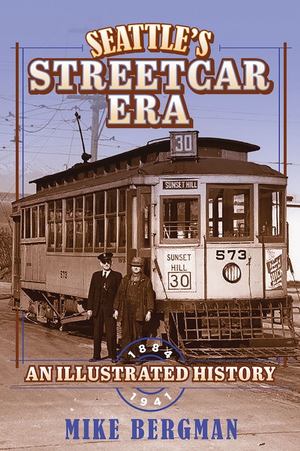 Seattle's Streetcar Era by Mike Bergman, Hardcover | Indigo Chapters