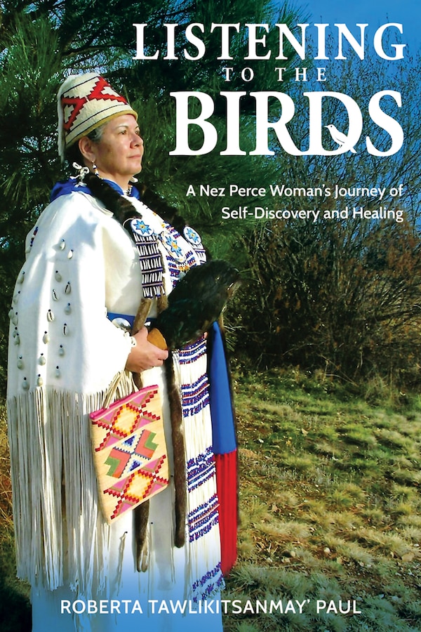 Listening to the Birds by Roberta Tawlikitsanmay' Paul, Paperback | Indigo Chapters