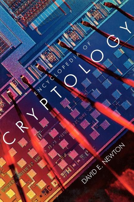 Encyclopedia of Cryptology by David E. Newton, Hardcover | Indigo Chapters